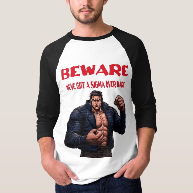 Camiseta Beware, We've Got A sigma Over (Frente)