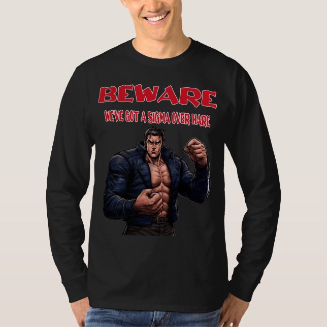 Camiseta Beware, We've Got A sigma Over (Frente)
