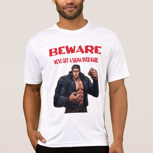 Camiseta Beware, We've Got A sigma Over (Frente)