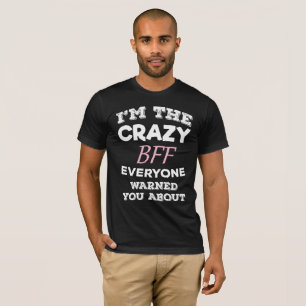 Camiseta BFF Louco Todos Te Avisaram Sobre O Melhor Amigo