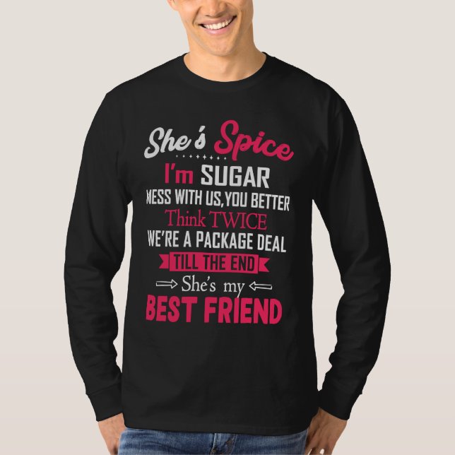 Camiseta BFF She's Spice I'm Sugar Mess With Us You Better  (Frente)