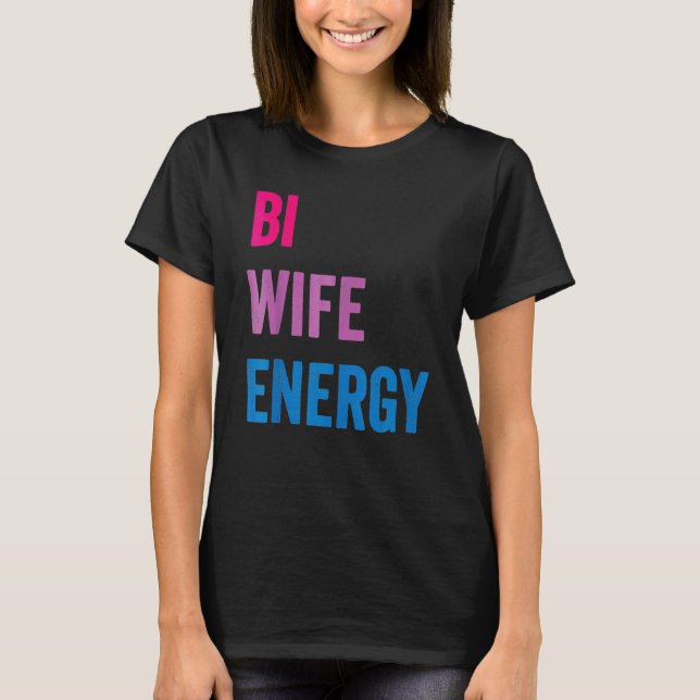 Camiseta Bi Wife Energy Lgbtq Suporta O Respeito Da Esposa  (Frente)
