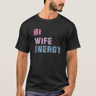 Camiseta Bi Wife Energy LGBTQ Suporte a LGBT