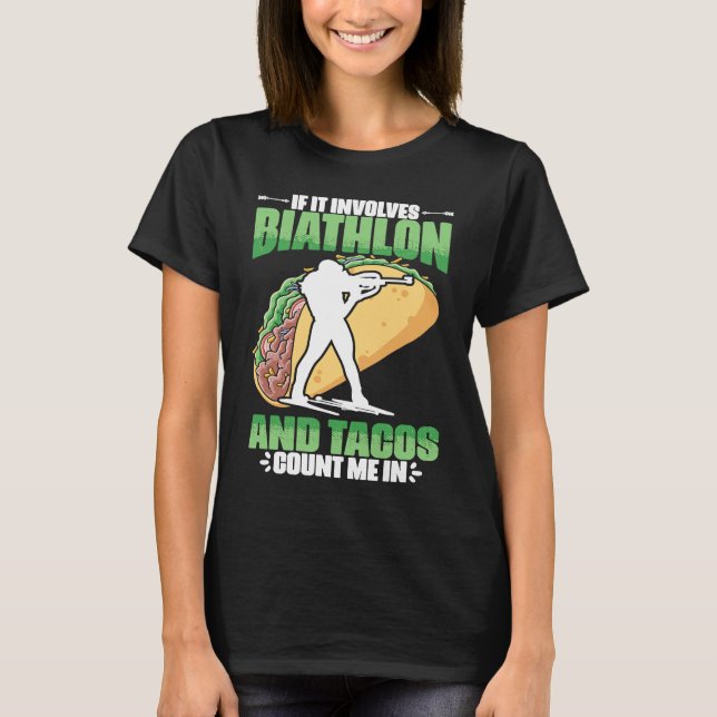 Camiseta Biathlon And Tacos Skiing Shooting Ski Sport Biath (Frente)