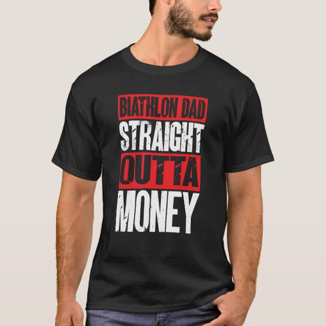 Camiseta Biathlon Dad Straight Outta Money Biathlete Father (Frente)