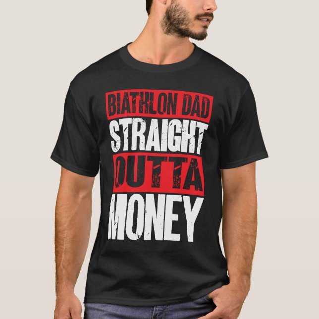 Camiseta Biathlon Dad Straight Outta Money Biathlete Father (Frente)