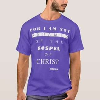 Camiseta Bible Verse Gifts  ROMANS 116 I Am Not Ashamed