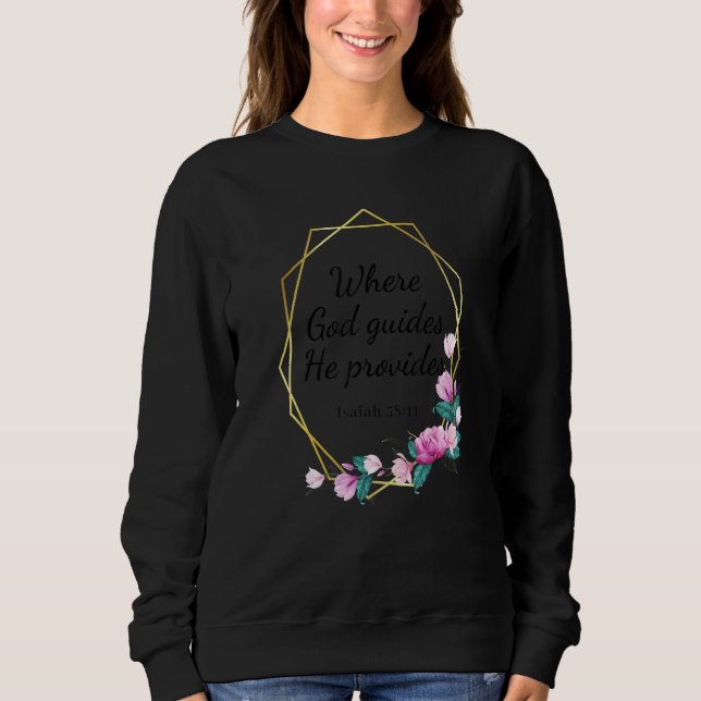 Camiseta Bible Verse Isaiah 5811 Where God Guides He Provid (Frente)