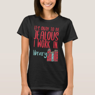 Camiseta Bibliotecário É Normal Ser Ciumento Eu Trabalho Em