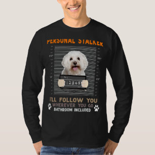 Camiseta Bichon Frise Personal Stalker Eu vou segui-lo quan