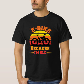 Camiseta bicicleta eletrônica porque sou velha bicicleta el