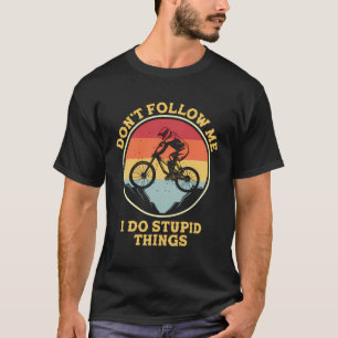 Camiseta Bicicleta Engraçada Não Me Siga Eu Sou Estúpida