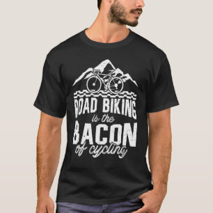 Camiseta Bicicleta Rodoviária É O Bacon Da Bicicleta Biker