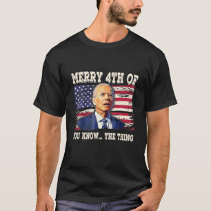 Camiseta Biden Dazed Feliz 4 De Vocês Sabem... O Fundo Da C