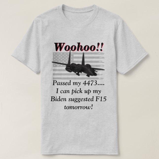 Camiseta Biden Diz Que Precisaremos De F15s (Frente do Design)