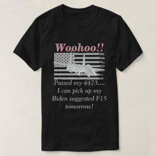 Camiseta Biden Diz Que Precisaremos De F15s Escuros