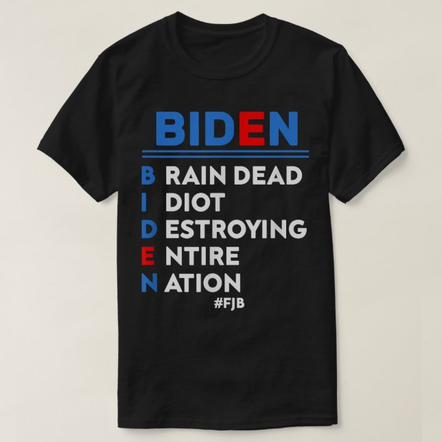 Camiseta Biden, Idiota Sem Cérebro Destruindo Nação Inteira (Frente do Design)