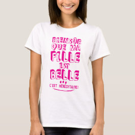 Camiseta biensur fille belle citation vue hereditaire humou