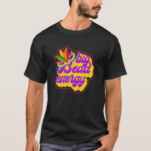 Camiseta Big Bead Energy Carnival Funny Vintage Mardi Gras