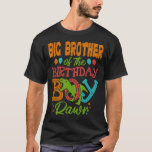 Camiseta BIG BROTHER Do Birthday Boy Rawr Dinosaur<br><div class="desc">Birthday Boy Rawr Dinosaur,  Birthday Boy Rawr T-rex,  Birthday Boy Dinosaur,  Birthday Boy T-Rex,  Birthday Dinosaur,  Birthday T-Rex,  Birthday T-Rex,  IRMÃO BIG</div>