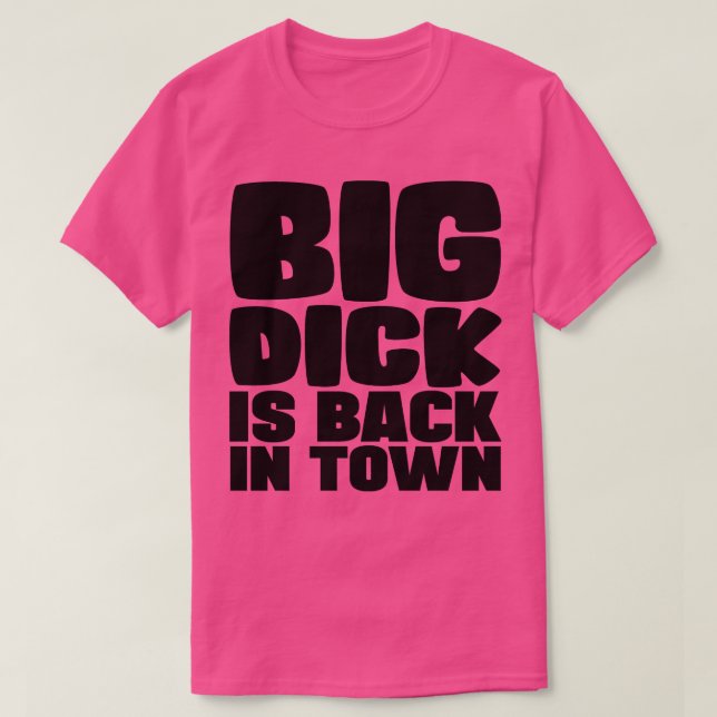 Camiseta Big Dick Está De Volta À Cidade (Frente do Design)