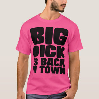 Camiseta Big Dick Está De Volta À Cidade