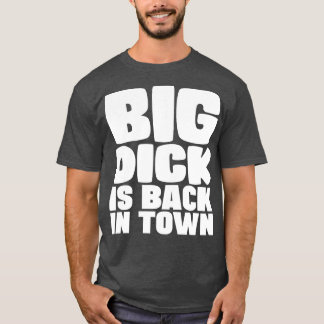 Camiseta Big Dick Está De Volta Na Cidade 1