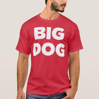 Camiseta Big Dog Legal e engraçado, Big Dog tee