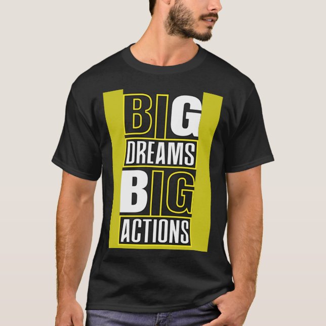 Camiseta Big Dreams Big Actions Motivational Quotes Saying  (Frente)