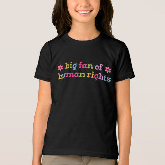 Camiseta Big fan of human rights