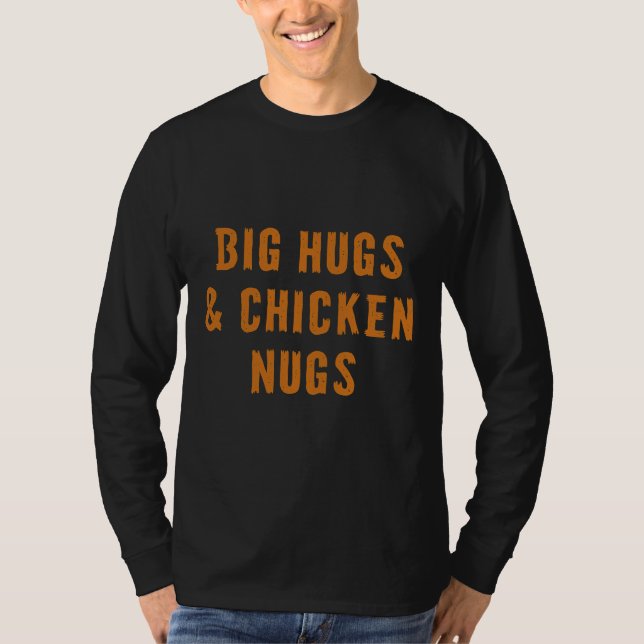 Camiseta Big Hugs amp Chicken Nugs An (Frente)