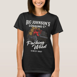Camiseta Big Johnson's Logging Co. Packing Wood Funny Logge