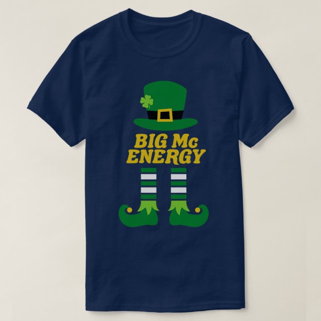 Camiseta Big Mc Energy - Dia de São Patrício irlandês de So (Frente do Design)