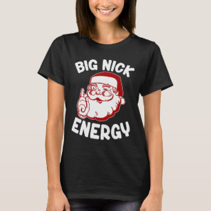 Camiseta Big Nick Energy Engraçado Natal