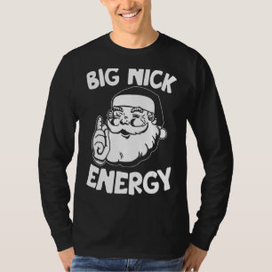 Camiseta Big Nick Energy Engraçado Xmas Natal Papai Noel O