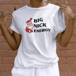 Camiseta Big Nick Energy Papai Noel Engraçado Natal