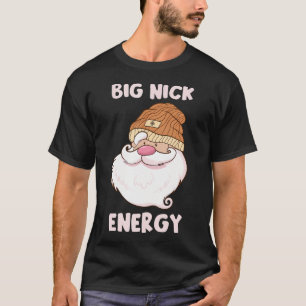 Camiseta Big Nick Energy Papais noeis Natal Big Nick Energy