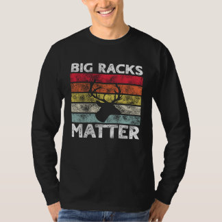 Camiseta Big Racks Matter  Deer Hunting Saying