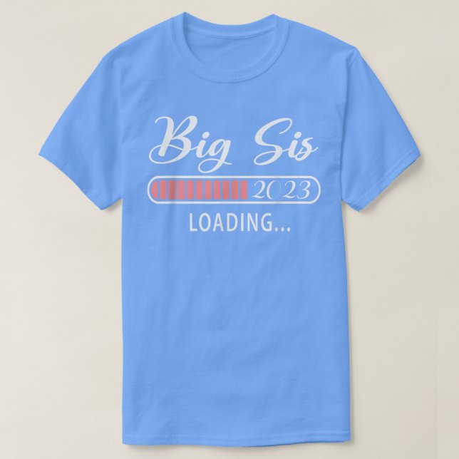 Camiseta Big Sis 2023 Carregando Novo Grande Sis Promovido  (Frente do Design)
