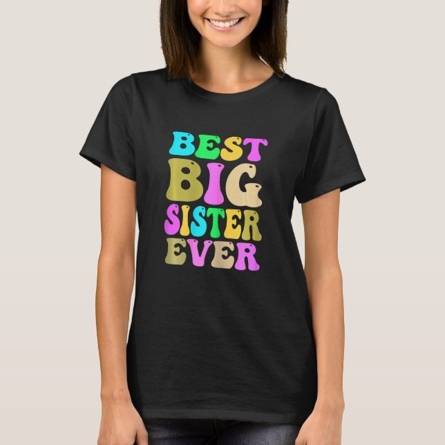Camiseta Big Sister Ever  Sister To Be Pregnancy Announceme (Frente)