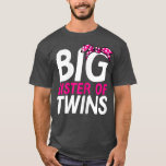 Camiseta Big Sister of Twins Sibling Brother Family Matchin<br><div class="desc">Big Sister of Twins Sibling Brother Family Matching Teenager  .</div>
