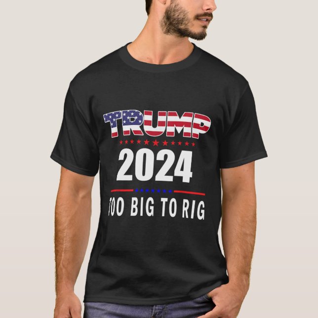 Camiseta Big To Rig Say Trump 2024 Engraçado Trump Cotação  (Frente)