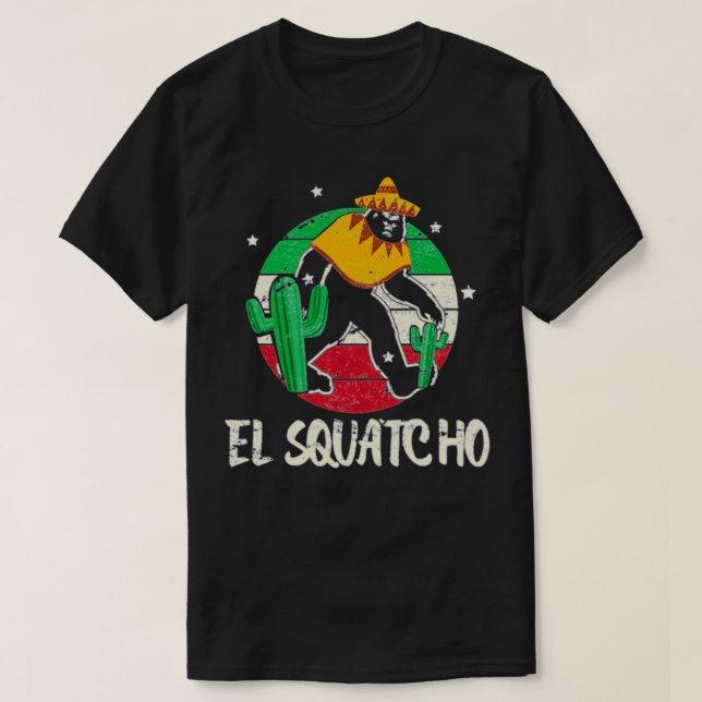 Camiseta Bigfoot Fan Mexicano El Squatcho Gift (Frente do Design)