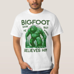 Camiseta Bigfoot Me Viu Mas Ninguém Acredita Nele
