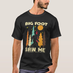 Camiseta Bigfoot Me Viu Mas Ninguém Acredita Nele Sa Escam