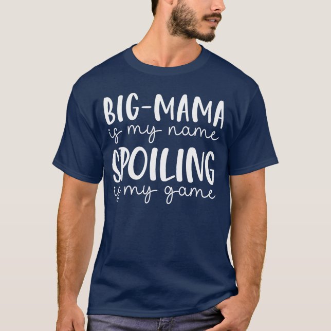 Camiseta BigMama é Meu Nome Estragar é Meu Jogo Divertido B (Frente)