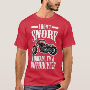 Camiseta Biker Humor Engraçado, não ronco, sonho, sou muito