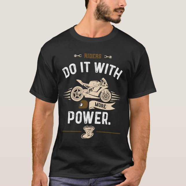 Camiseta Biker Riders fazem isso com mais potência moto (Frente)