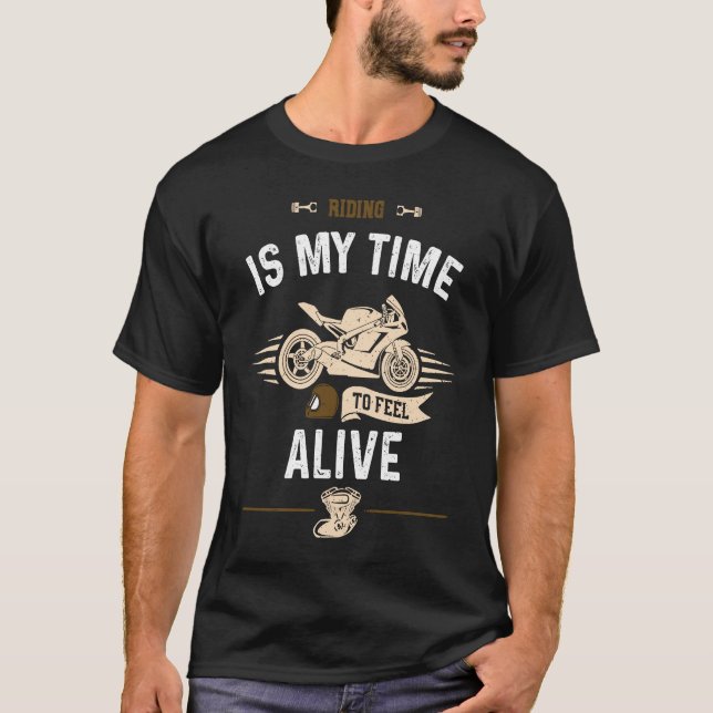 Camiseta Biker Riding is my time to feel alive  Motorcycle (Frente)