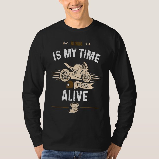 Camiseta Biker Riding is my time to feel alive  Motorcycle (Frente)